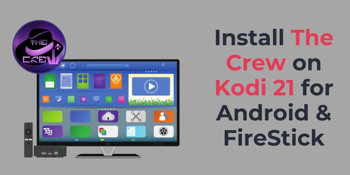 Install The Crew on Kodi 21 for Android & FireStick