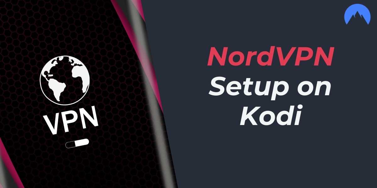 NordVPN Setup on Kodi Easy Steps for 2024