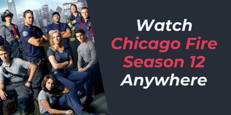 Watch Chicago Fire Season 12 Anywhere in 2024