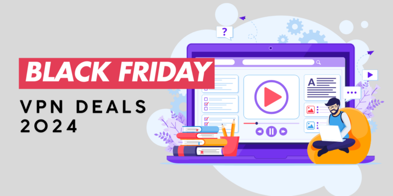 Black Friday VPN Deals 2024 – Reviews of the Best VPN Options