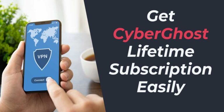 Get CyberGhost Lifetime Subscription Easily in 2024