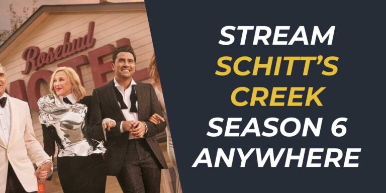 Stream Schitt’s Creek Season 6 Anywhere in 2024