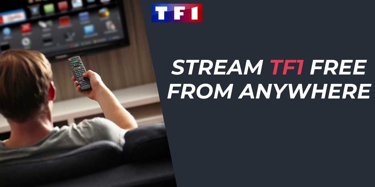 Stream TF1 Free from Anywhere in 2024