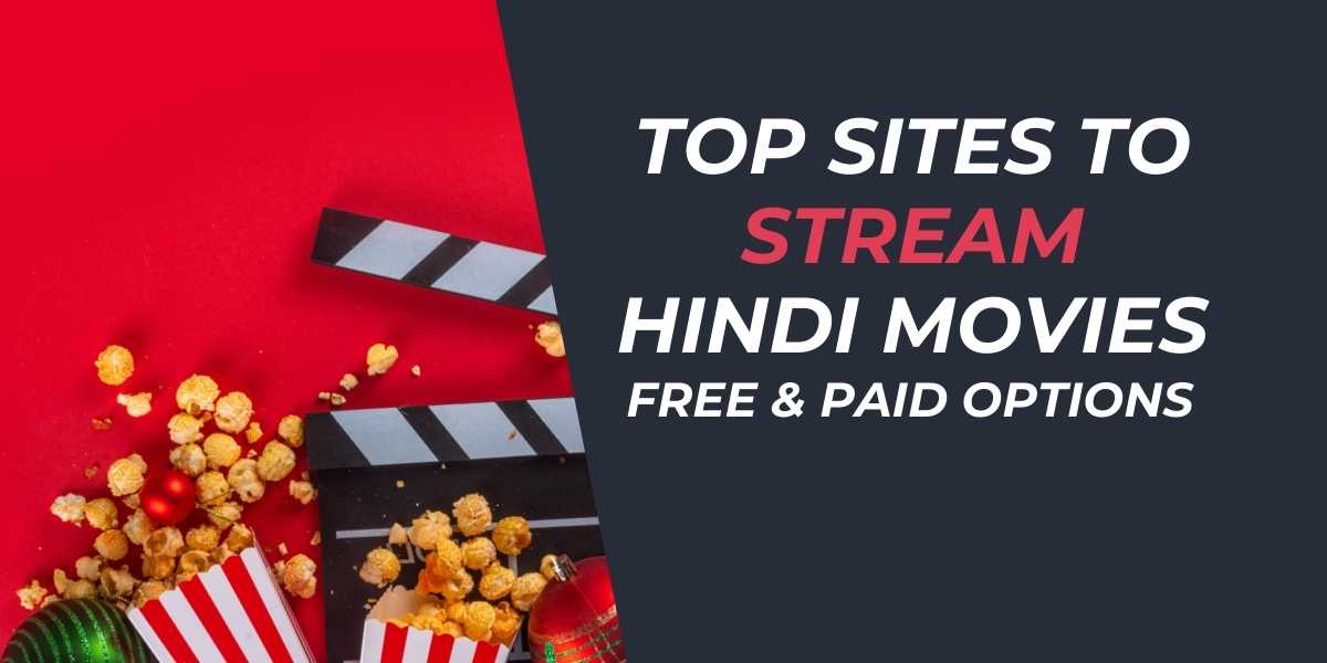 Top Sites to Stream Hindi Movies in 2024 Free & Paid Options