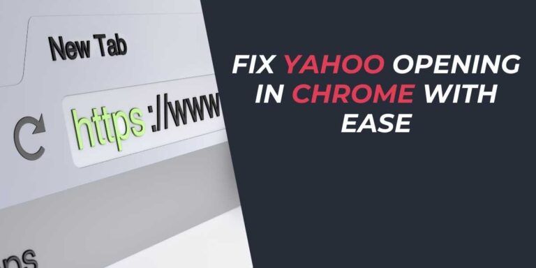 Fix Yahoo Opening in Chrome With Ease (2025 Guide)