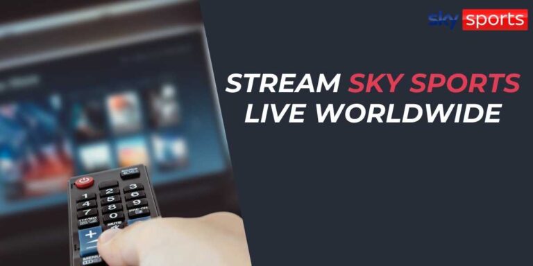 Stream Sky Sports Live Worldwide in 2025