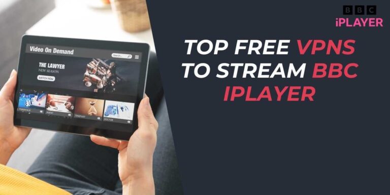 Top Free VPNs to Stream BBC iPlayer in 2025