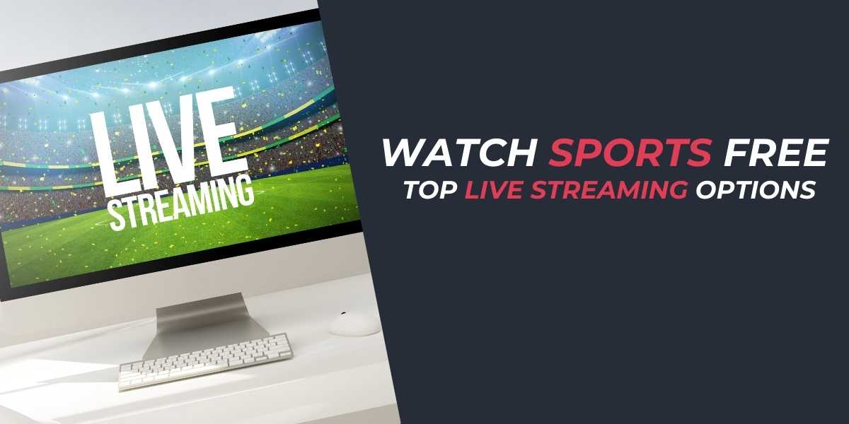 Watch Sports Free Top Live Streaming Options in 2025