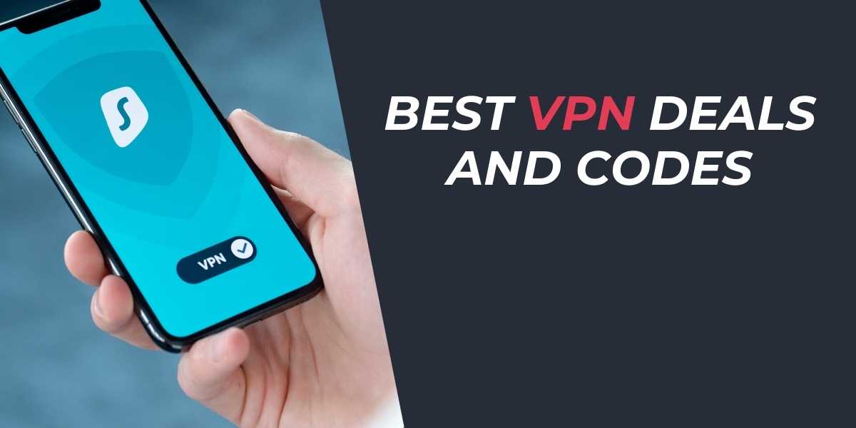 Best VPN Deals and Codes for 2025