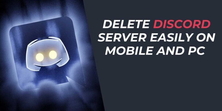 Delete Discord Server Easily on Mobile and PC in 2025