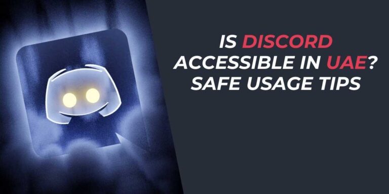 Is Discord Accessible in UAE Safe Usage Tips for 2025