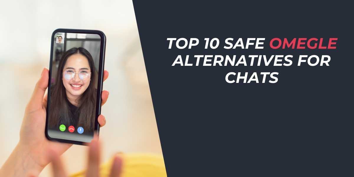 Top 10 Safe Omegle Alternatives for Chats in 2025