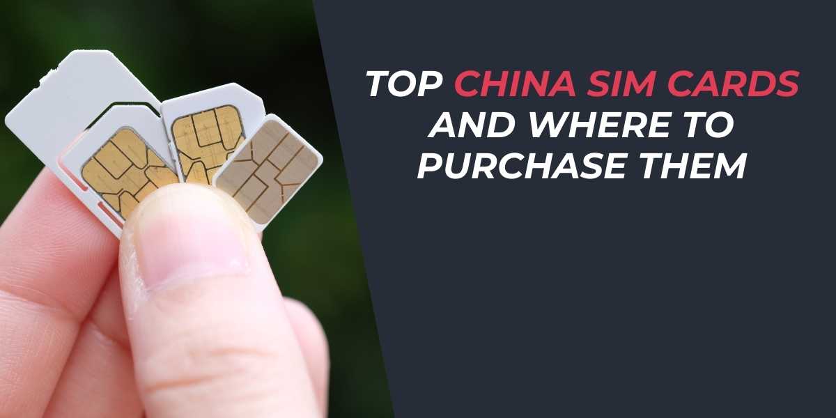 Top China SIM Cards and Where to Purchase Them